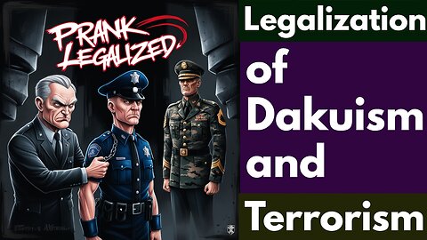 Legalization of Dakuism and Terrorism is a Normal Thing