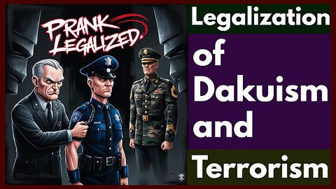 Legalization of Dakuism and Terrorism is a Normal Thing