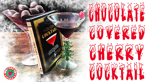 Chocolate Covered Cherry Cocktail: Say that 5 times fast!