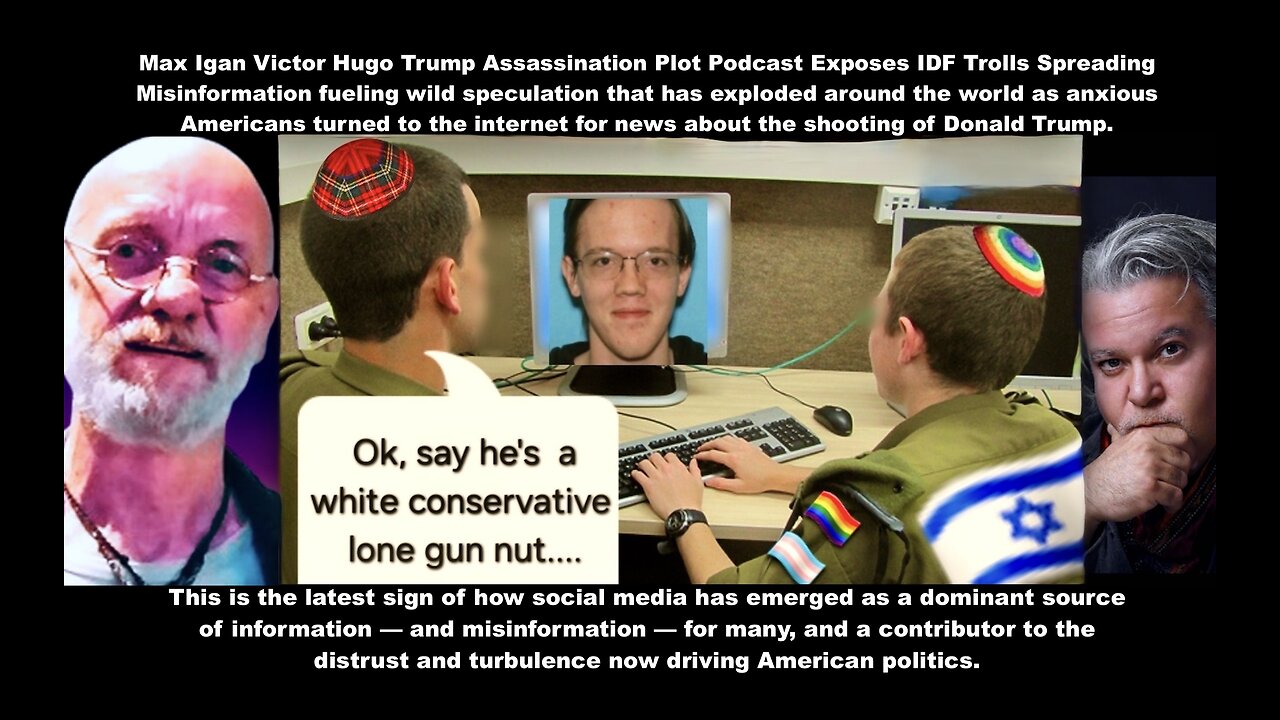 Max Igan Victor Hugo Trump Assassination Plot Podcast Exposes IDF Trolls Spreading Misinformation