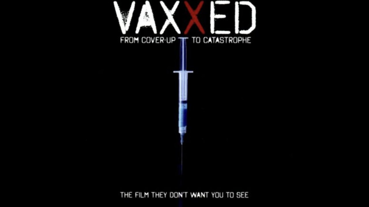 Vaxxed: From Cover up to Catastrophe