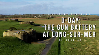 D-Day: The Gun Battery at Longues-sur-Mer | History Traveler Episode 45