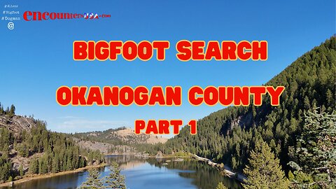 Bigfoot Search Okanogan County Part 1