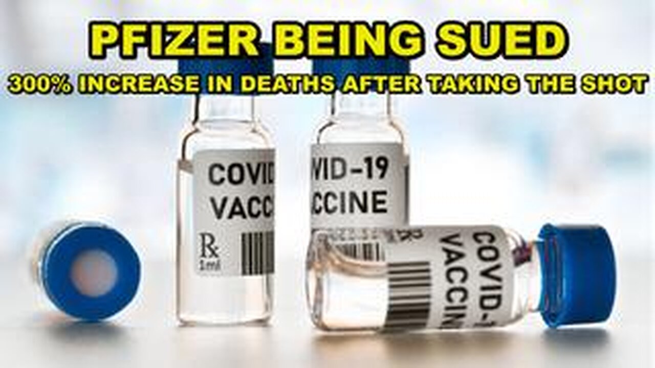 PFIZER SUED FOR MISREPRESENTING THE COVID SHOT - 300% INCREASE IN DEATHS AFTER TAKING THE COVID SHOT