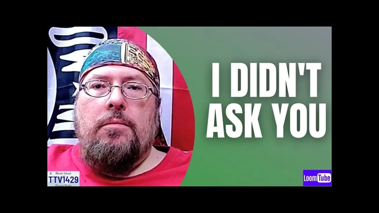 I DIDN'T ASK YOU - #112021 #TTV1429