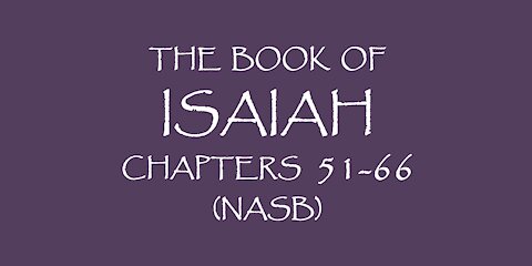 The Book of ISAIAH chapters 51-66 (NASB)