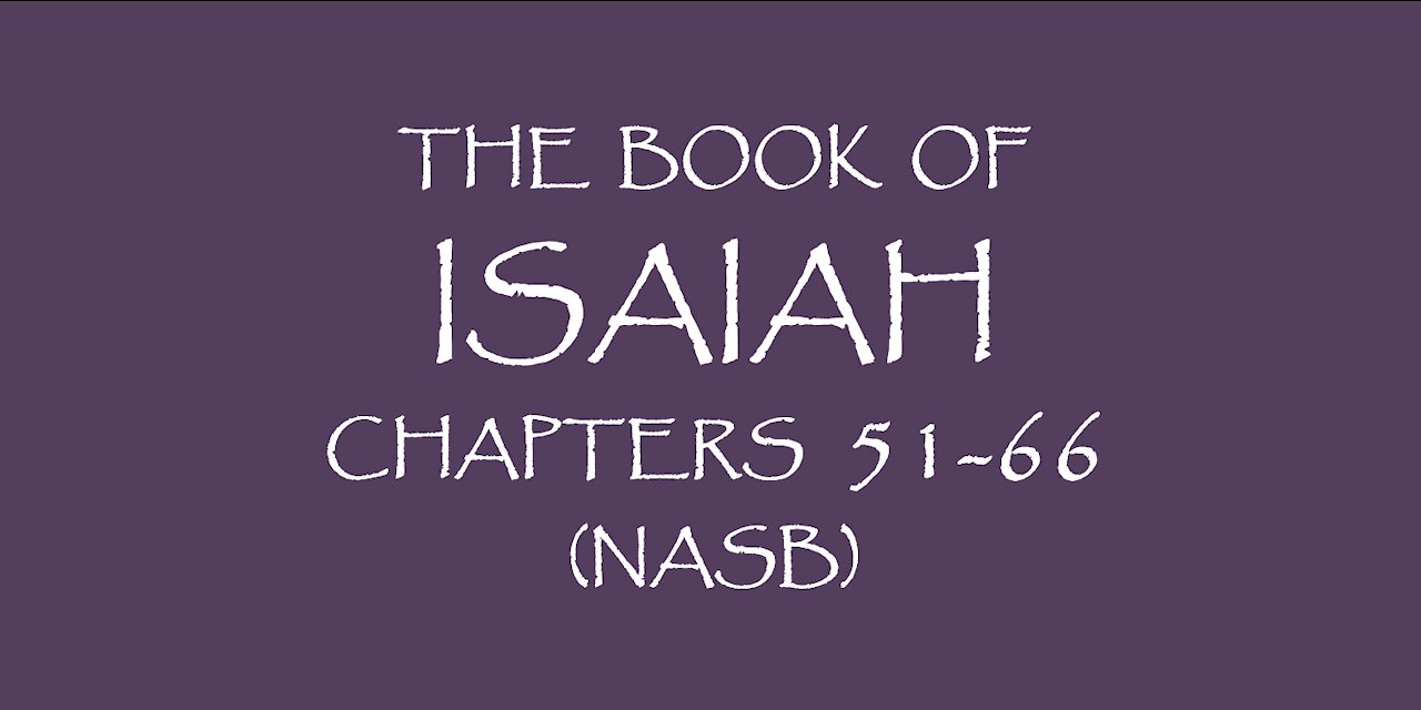 The Book of ISAIAH chapters 51-66 (NASB)