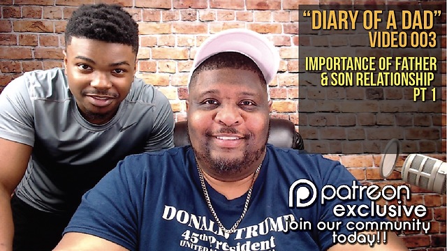 Diary Of A Dad 003 - Importance of Father/Son Relationship