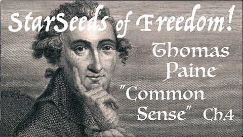 StarSeeds of Freedom "Common Sense" by Thomas Paine, Ch.4