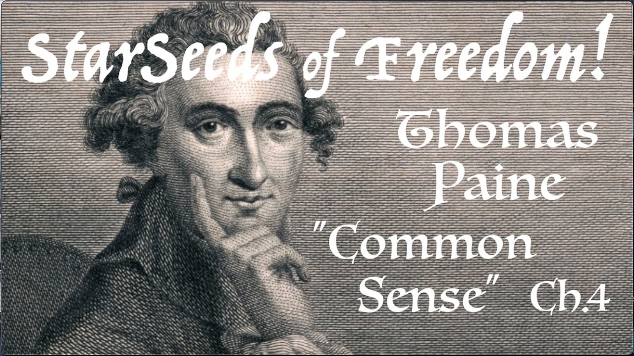 StarSeeds of Freedom "Common Sense" by Thomas Paine, Ch.4