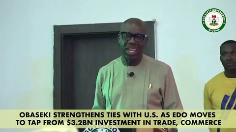 Obaseki strengthens ties with U.S. as Edo moves to tap from $3.2bn investment in trade, commerce