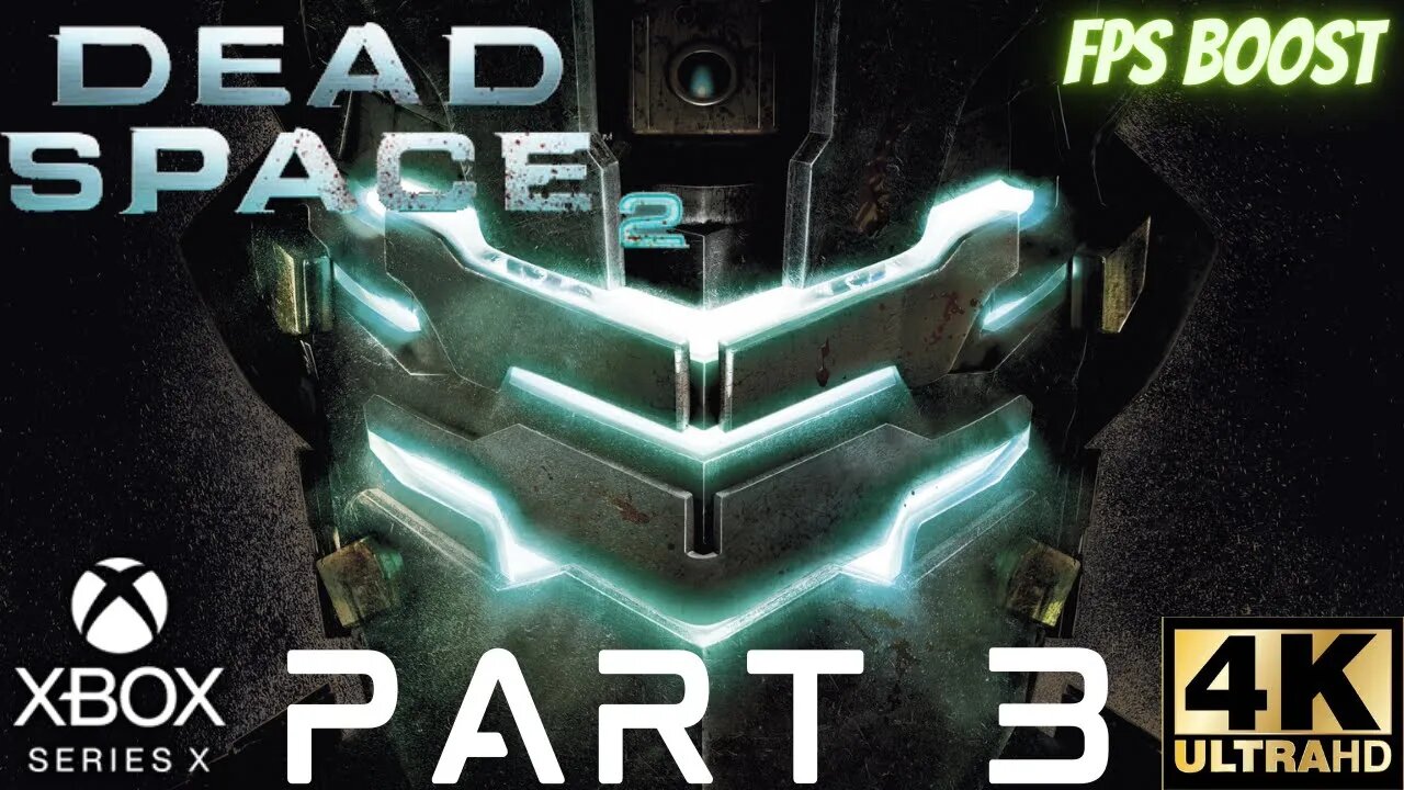 Dead Space 2 Gameplay Walkthrough Part 3 | Xbox Series X, Xbox 360 | 4K | FPS BOOST