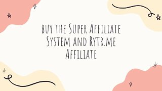 buy the Super Affiliate System and Rytr.me Affiliate