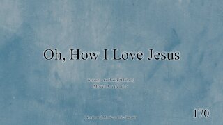 Oh How I Love Jesus