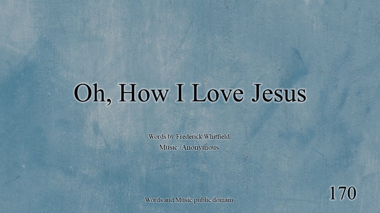 Oh How I Love Jesus