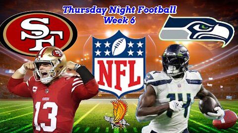 San Francisco 49ers Vs Seattle Seahawks: NFL TNF Week 6 Divisional Matchup