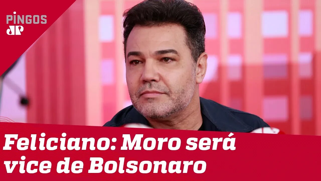 Feliciano diz que Moro será vice de Bolsonaro