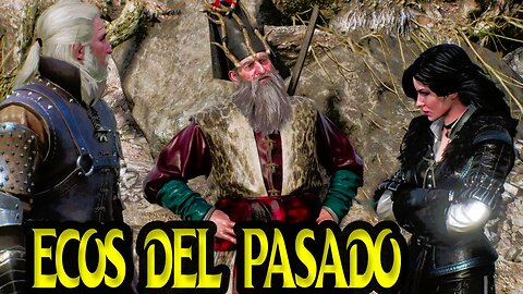 The Witcher 3 Wild Hunt ~ Historia Capitulo # 46 ~ Ecos del Pasado