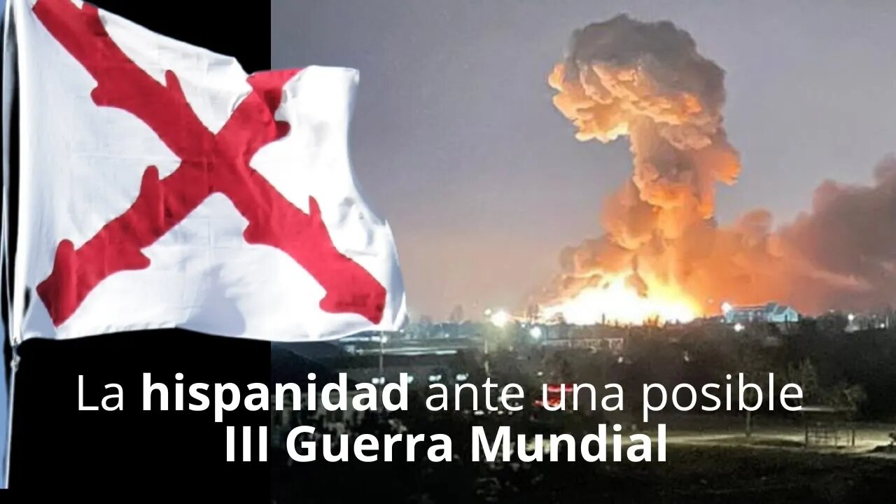 La hispanidad, su deber ante una III Guerra Mundial