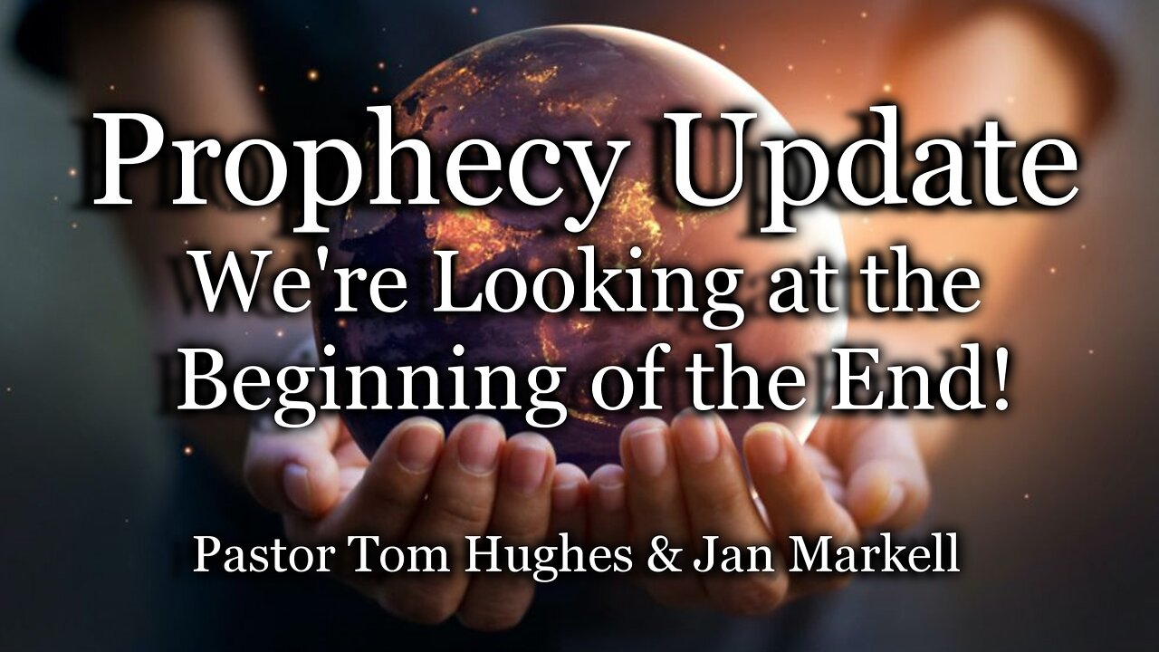 Prophecy Update: We’re Looking at the Beginning of the End!