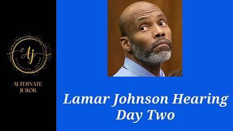 Lamar Johnson Hearing Day Two