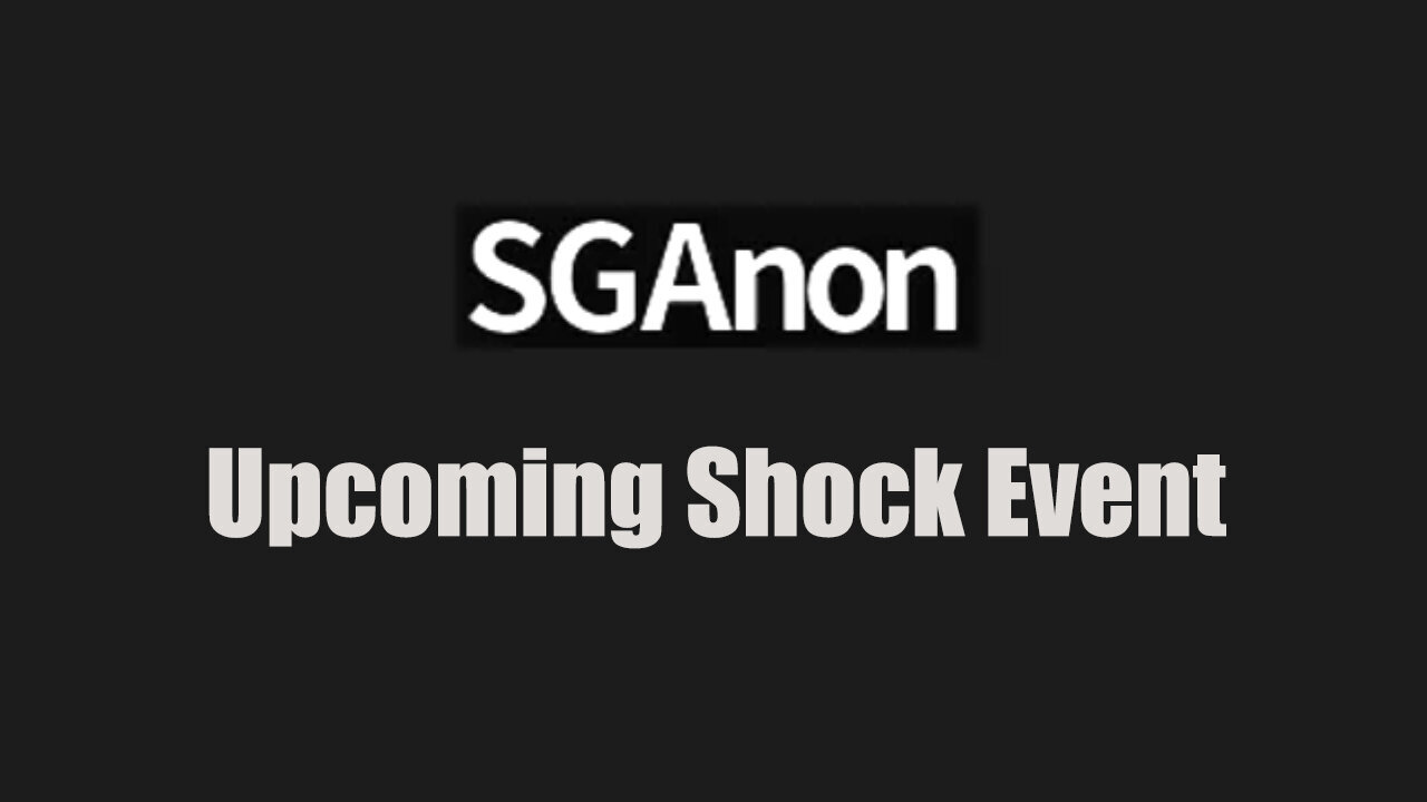 SG Anon Situation Update - Upcoming Shock Event - 8/10/24..