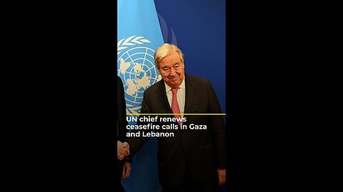 UN Chief Calls for Ceasefire Amid Rising Casualties in Gaza