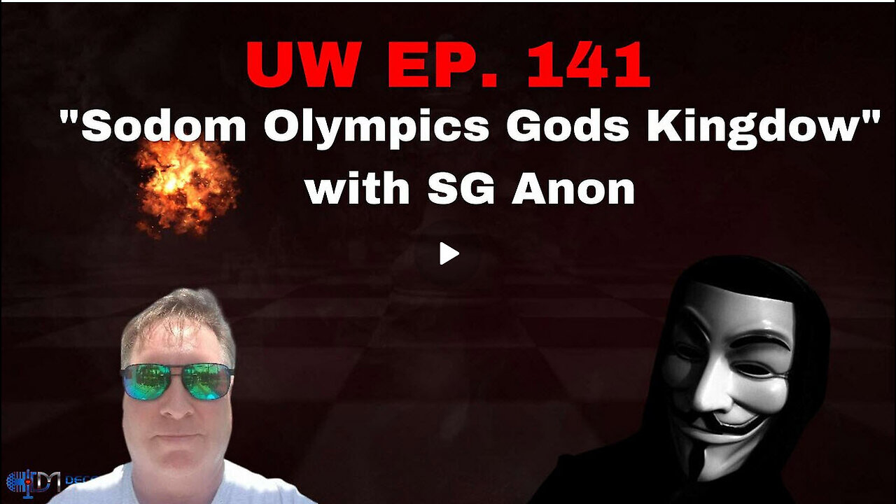 Unrestricted Warfare Ep. 141 | "Sodom Olympics Gods Kingdow" with SG Anon