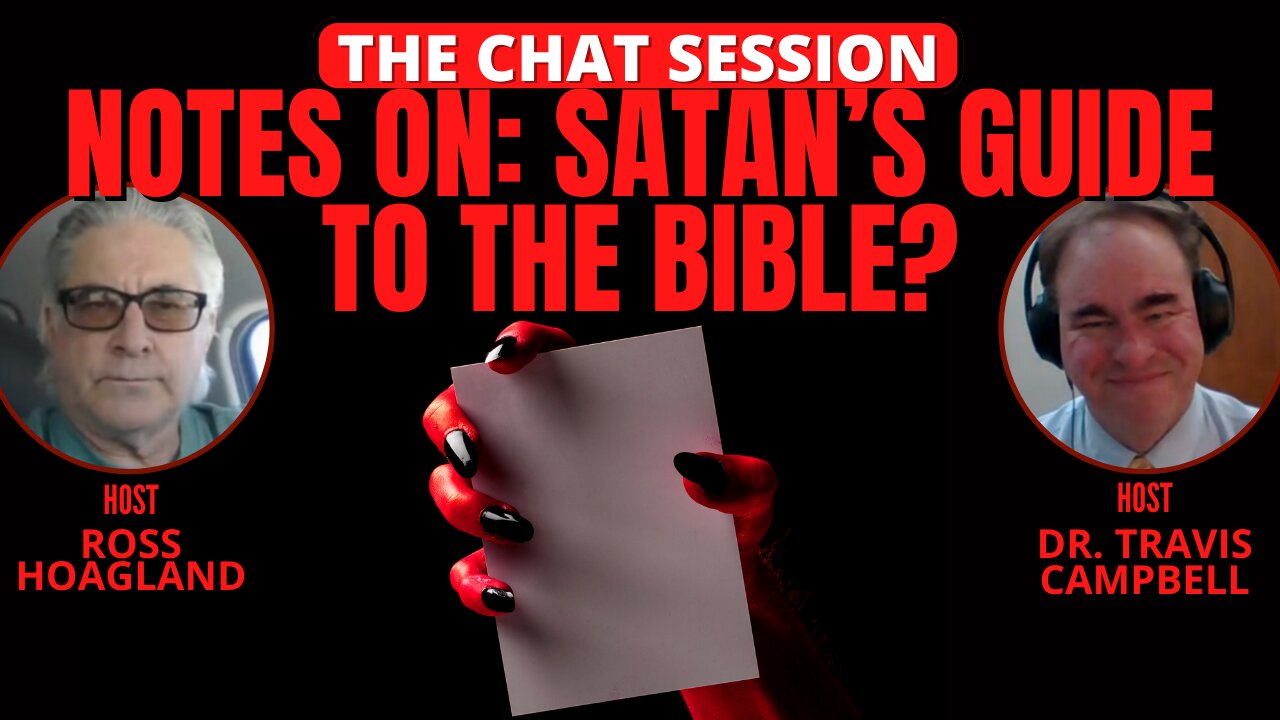NOTES ON: SATAN'S GUIDE TO THE BIBLE? | THE CHAT SESSION