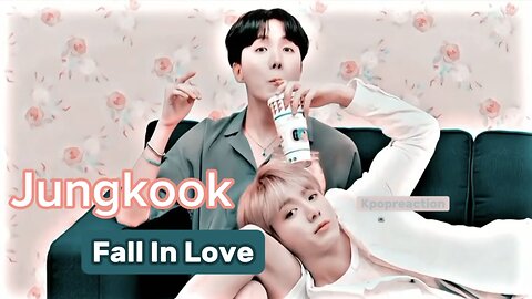 JUNGKOOK - FALL IN LOVE 💦💦💦