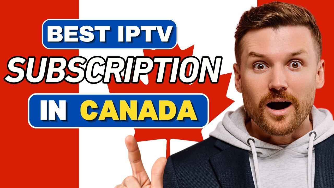 Top IPTV Provider in CANADA IN 2024 | IPTV Subscription IN CA 2024