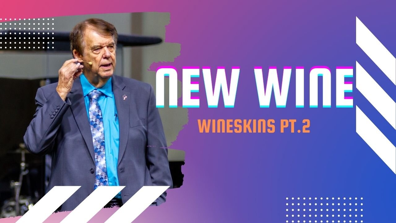 New Wine / Wineskins Pt. 2