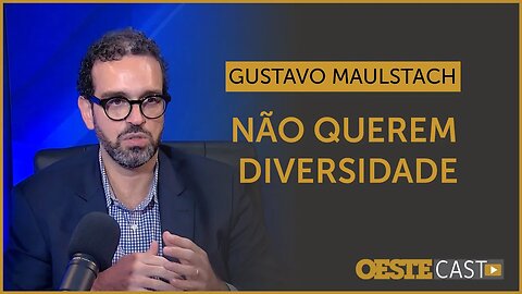 Gustavo Maultasch: ‘Diversidade é camuflagem para implementação do pensamento único’ | #oc