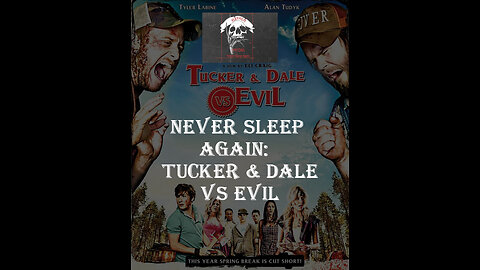 Mayhem Media Never Sleep Again: Tucker & Dale vs Evil