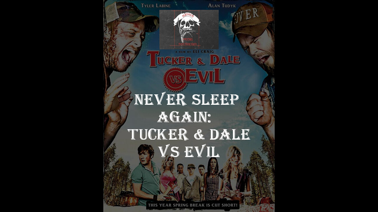 Mayhem Media Never Sleep Again: Tucker & Dale vs Evil