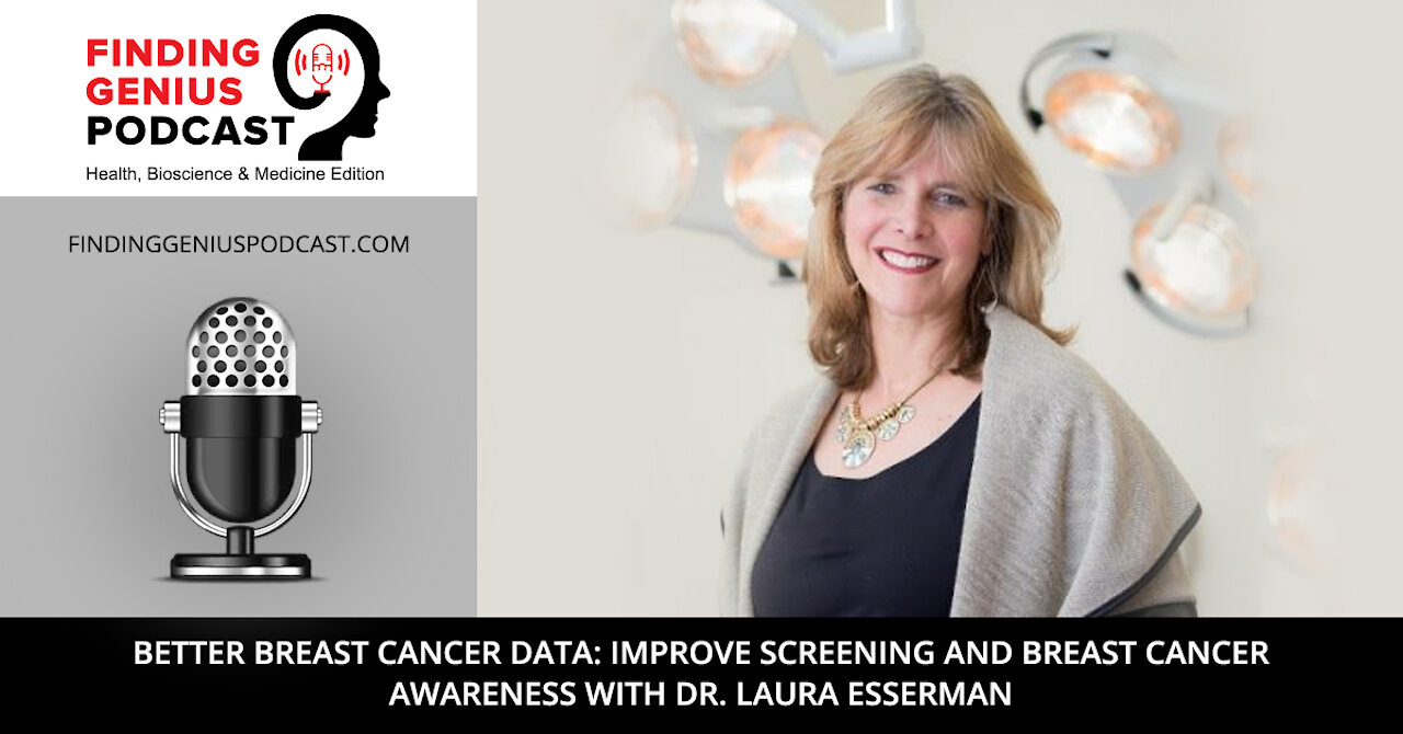 Better Breast Cancer Data: Improve Screening and Breast Cancer Awareness with Dr. Laura Esserman