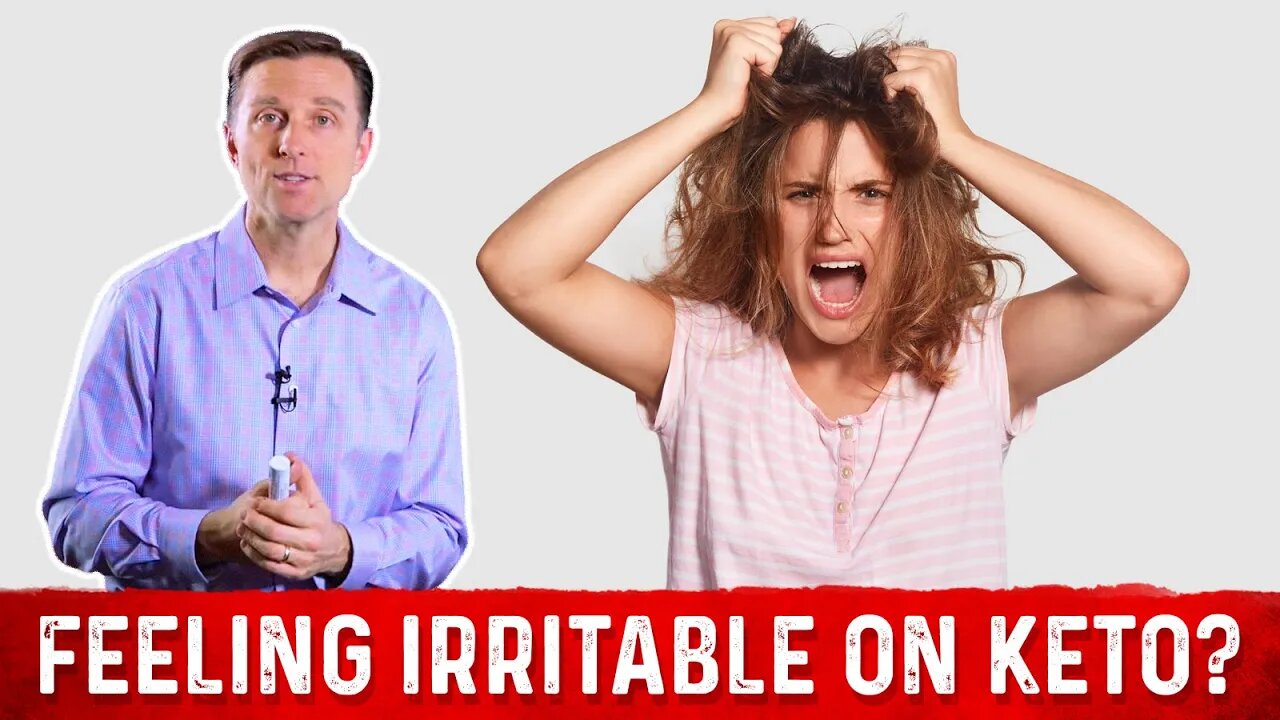 Why Am I Feeling So Irritable On Keto (Ketogenic Diet)? – Dr. Berg