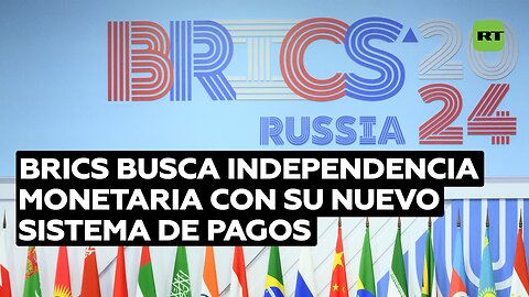 Los BRICS están creando su propio sistema de pagos para liberarse de la dependencia del dólar