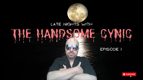 Late Nights With The Handsome Cynic