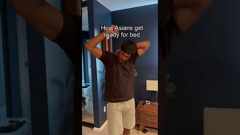 How Asians vs Americans get ready for bed.