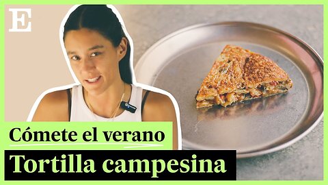 CÓMETE EL VERANO | La tortilla campesina de María Lo, ganadora de ‘MasterChef 10′ |EL PAÍS