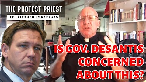 Is Gov. Ron DeSantis Concerned About This in Florida? | THE PROTEST PRIEST
