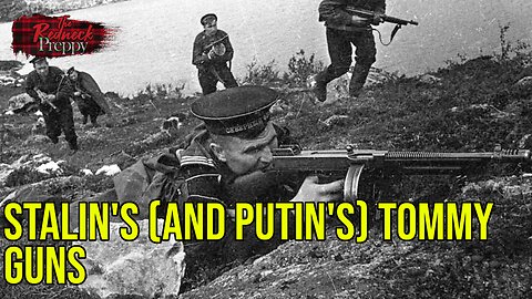 Stalin's (and Putin's) Tommy Guns