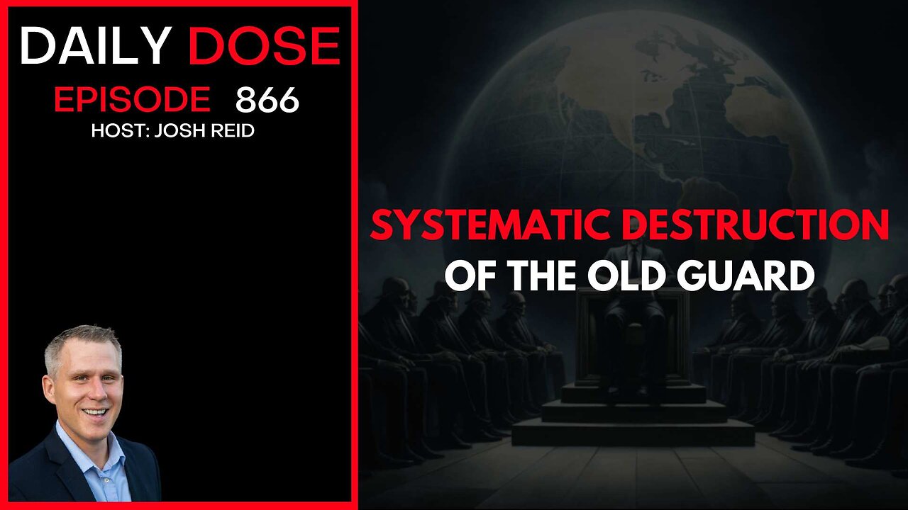 Systematic Destruction of The Old Guard | Ep. 866 The Daily Dose