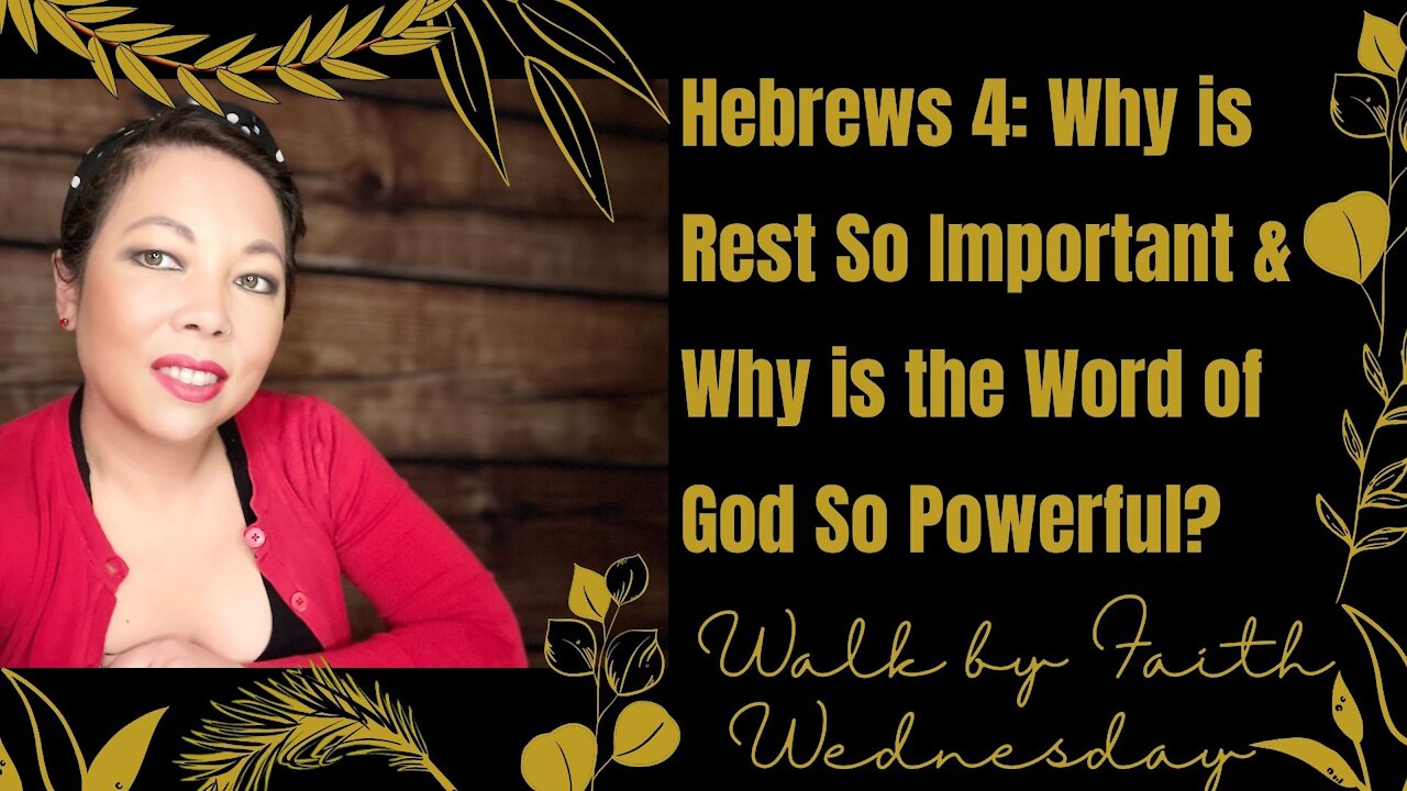 Walk by Faith Wednesday | Hebrews 4: Why is Rest So Important & Why is the Word of God So Powerful?