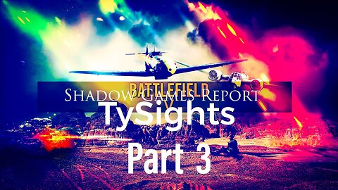 History Repeats, Record Everything / #Battlefield5 - Part 3 #TySights #SGR 9/24/24 10:30am