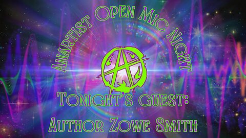 Anartist Open Mic #8 w/author Zowe Smith