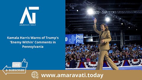 Kamala Harris Warns of Trump's 'Enemy Within' Comments in Pennsylvania | Amaravati Today