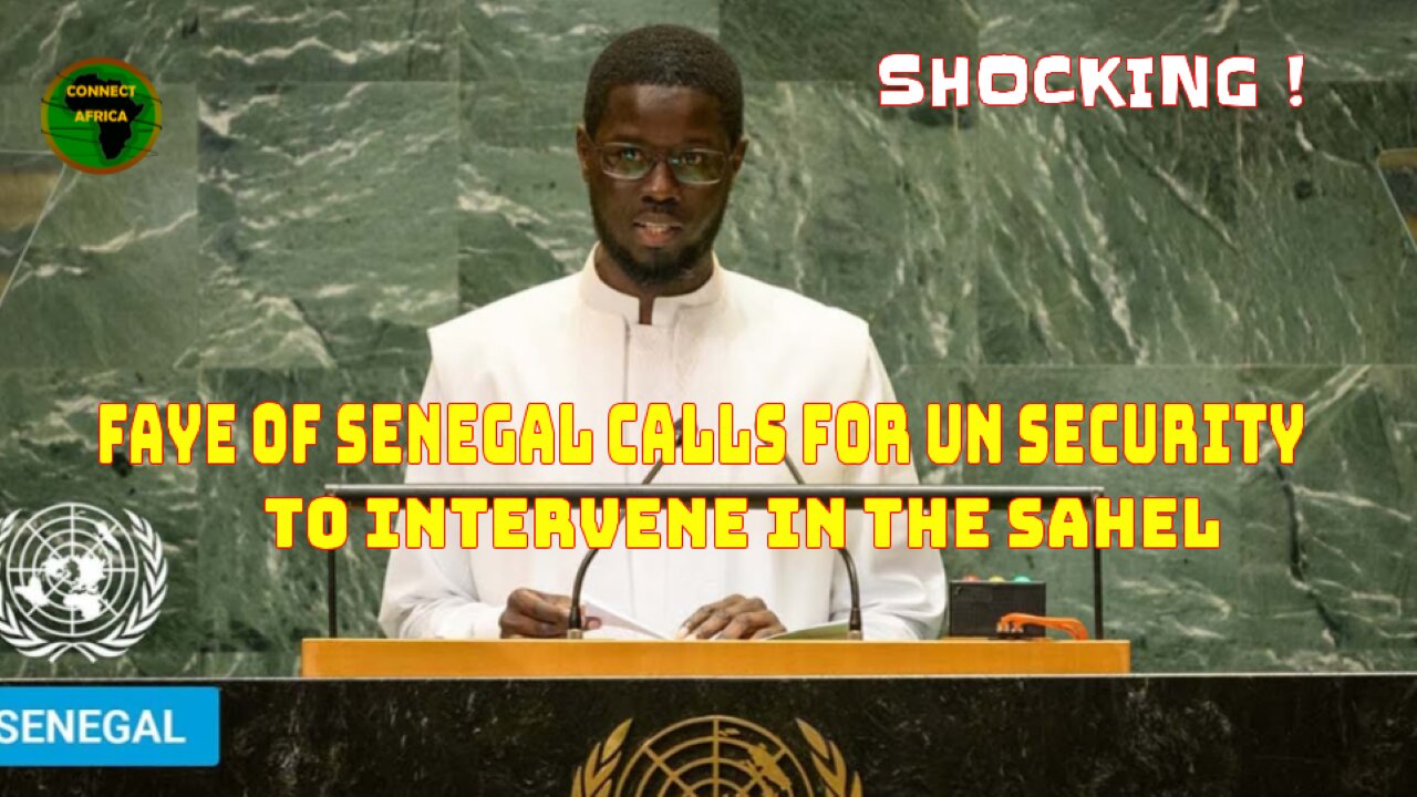 DIOMAYE FAYE OF SENEGAL CALLS FOR UN (NATO) INTERVENTION IN THE SAHEL