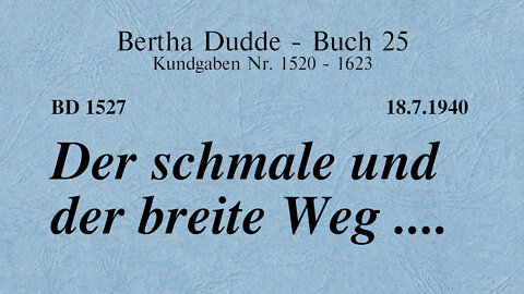 BD 1527 - DER SCHMALE UND DER BREITE WEG ....